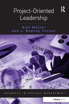 Project-Oriented Leadership by Ralf Muller