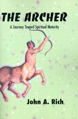 The Archer: A Journey Toward Spiritual Maturity book