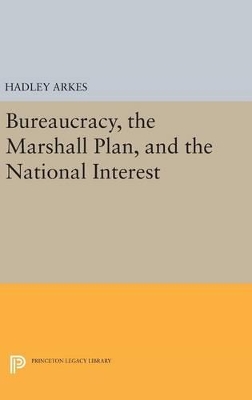 Bureaucracy, the Marshall Plan, and the National Interest book