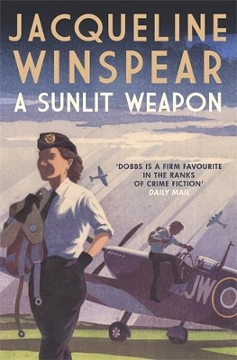 A Sunlit Weapon: The thrilling wartime mystery by Jacqueline Winspear