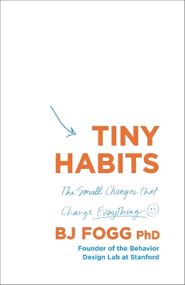 Tiny Habits: The Small Changes That Change Everything book
