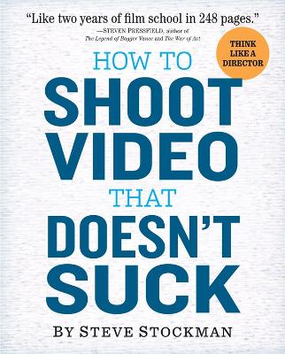 How to Shoot Video That Doesn't Suck book