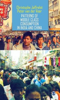 Patterns of Middle Class Consumption in India and China book