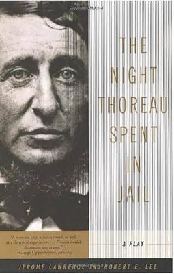 Night Thoreau Spent in Jail by Jerome Lawrence