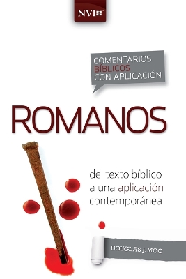 Comentario Bíblico Con Aplicación NVI Romanos: del Texto Bíblico a Una Aplicación Contemporánea book