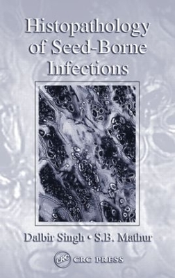 Histopathology and Seed-Borne Infection by Dalbir Singh