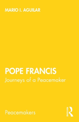 Pope Francis: Journeys of a Peacemaker book