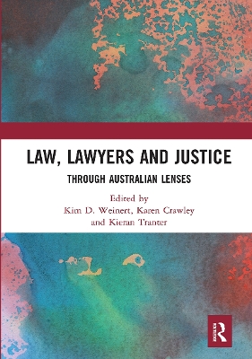 Law, Lawyers and Justice: Through Australian Lenses by Kim D Weinert