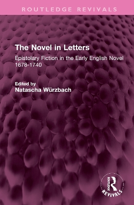 The Novel in Letters: Epistolary Fiction in the Early English Novel 1678-1740 book