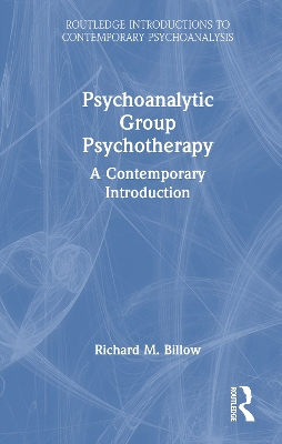 Psychoanalytic Group Psychotherapy: A Contemporary Introduction book