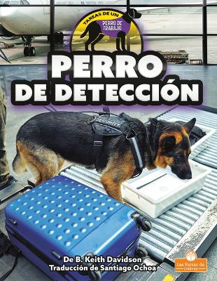 Perro de Detección (Detection Dog) by B Keith Davidson