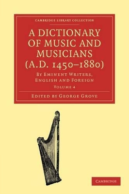 A Dictionary of Music and Musicians (A.D. 1450-1880) by George Grove