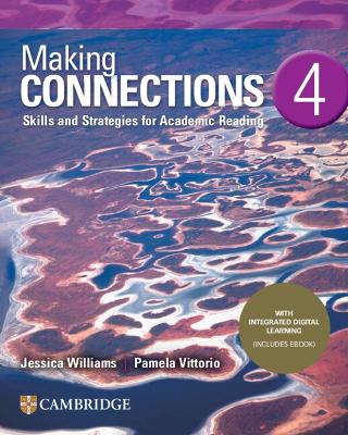 Making Connections Level 4 Student's Book with Integrated Digital Learning: Skills and Strategies for Academic Reading book