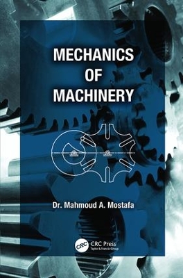 Mechanics of Machinery by Mahmoud A. Mostafa