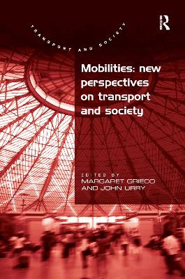 Mobilities: New Perspectives on Transport and Society book