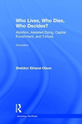 Who Lives, Who Dies, Who Decides? by Sheldon Ekland-Olson