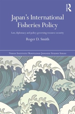 Japan's International Fisheries Policy by Roger D. Smith