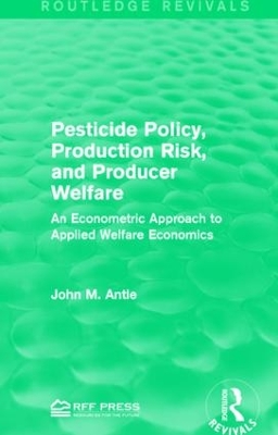 Pesticide Policy, Production Risk, and Producer Welfare by John M. Antle