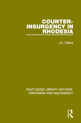Counter-Insurgency in Rhodesia (RLE: Terrorism and Insurgency) by Jakkie Cilliers