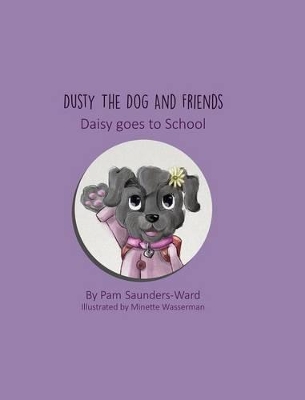 Dusty the Dog and Friends - Daisy Goes to School book