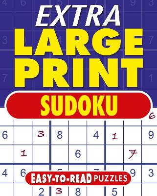 Extra Large Print Sudoku: Easy to Read Puzzles by Eric Saunders