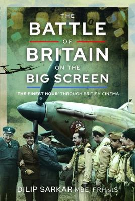 The Battle of Britain on the Big Screen: The Finest Hour' Through British Cinema book