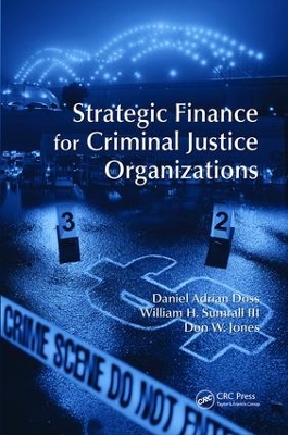 Strategic Finance for Criminal Justice Organizations by Daniel Adrian Doss