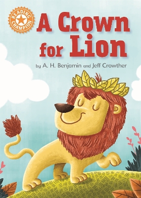 Reading Champion: A Crown for Lion by A.H. Benjamin