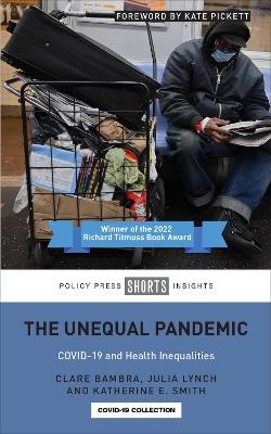 The Unequal Pandemic: COVID-19 and Health Inequalities book