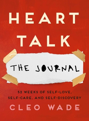 Heart Talk: The Journal: 52 Weeks of Self-Love, Self-Care, and Self-Discovery book