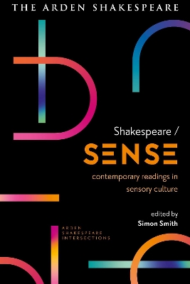 Shakespeare / Sense: Contemporary Readings in Sensory Culture book