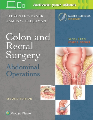 Colon and Rectal Surgery: Abdominal Operations by Steven D. Wexner