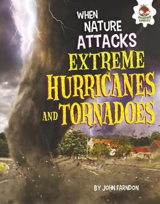 Extreme Hurricanes and Tornadoes by John Farndon