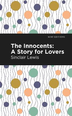 The Innocents: A Story for Lovers by Sinclair Lewis