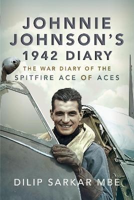 Johnnie Johnson's 1942 Diary: The War Diary of the Spitfire Ace of Aces book