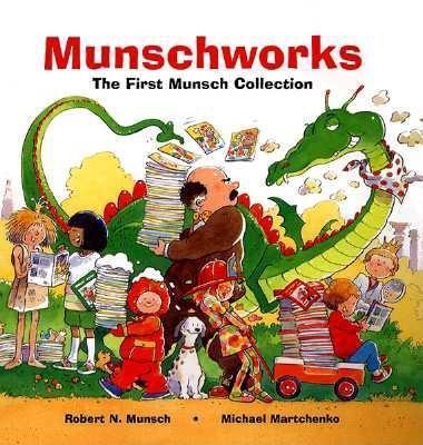 Munschworks: The First Munsch Collection book