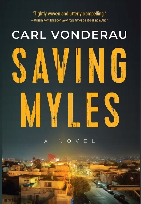 Saving Myles: A Novel by Carl Vonderau