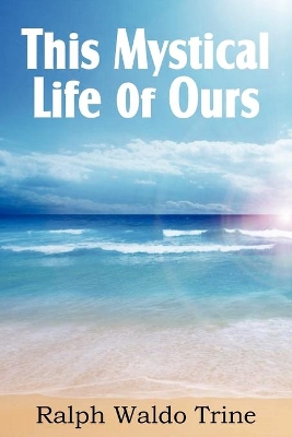 This Mystical Life of Ours book