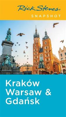 Rick Steves Snapshot Krakow, Warsaw & Gdansk, Fifth Edition book