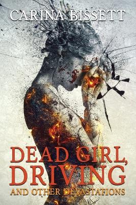 Dead Girl, Driving and Other Devastations book