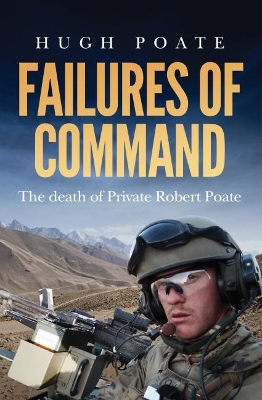 Failures of Command: The death of Private Robert Poate book