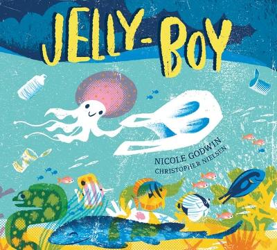 Jelly-Boy by Nicole Godwin