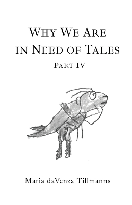 Why We Are in Need of Tales: Part Four book