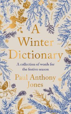 A Winter Dictionary: A Collection of Words for the Frosty Season book