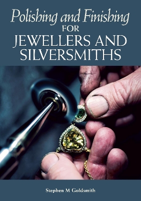 Polishing and Finishing for Jewellers and Silversmiths book