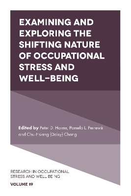 Examining and Exploring the Shifting Nature of Occupational Stress and Well-Being by Peter D. Harms