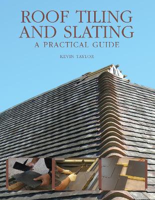 Roof Tiling and Slating by Kevin Taylor