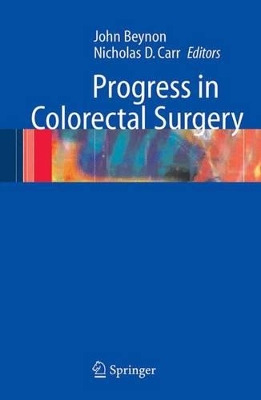 Progress in Colorectal Surgery by John Beynon