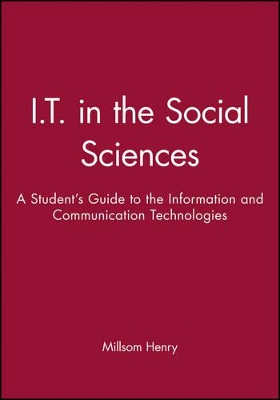 I.T. in the Social Sciences: A Student's Guide to the Information and Communication Technologies book