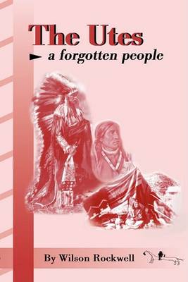 The Utes: A Forgotten People book